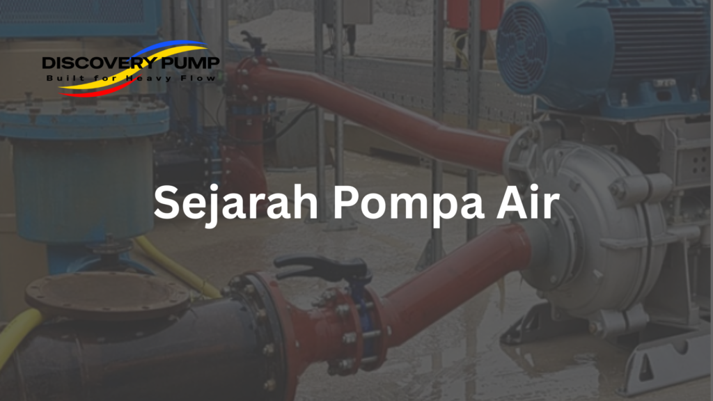 Sejarah pompa air discovery pump
