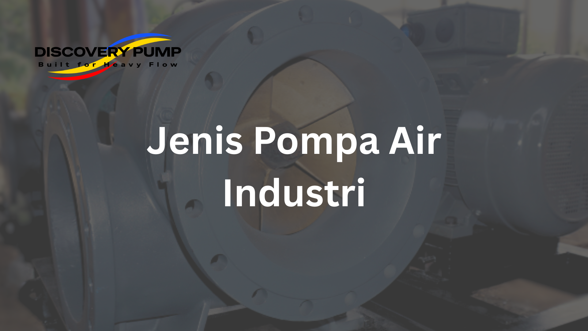 Jenis Pompa Air Industri Discovery Pump